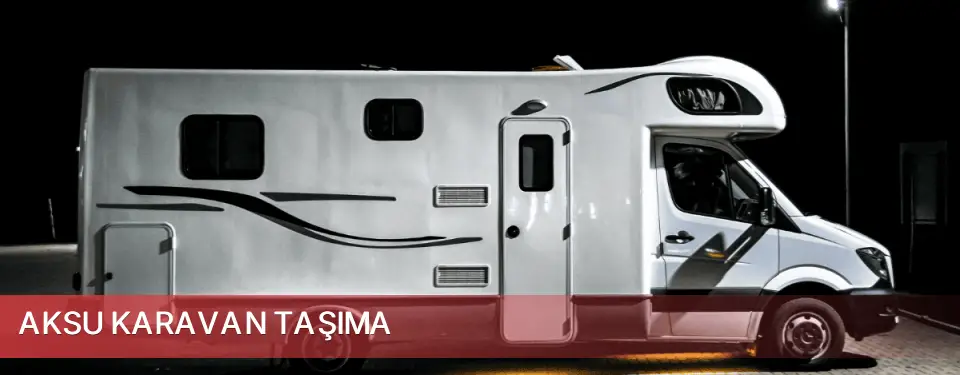 Aksu İlçemi Karavan Taşıma